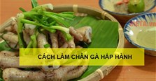 Cách làm chân gà hấp hành thơm ngon cực hấp dẫn
