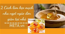2 Cách làm kẹo mạch nha ngọt ngào đơn giản tại nhà