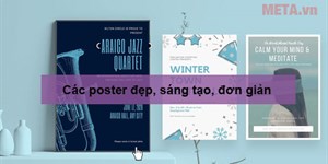 Các poster đẹp, sáng tạo, đơn giản mà cực kỳ ấn tượng