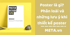 Poster là gì? Phân loại và những lưu ý khi thiết kế poster