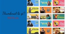 Thumbnail là gì? Cách làm thumbnail đẹp, thu hút nhất