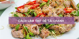 Cách làm dê tái chanh ngon, mềm, không bị hôi tại nhà