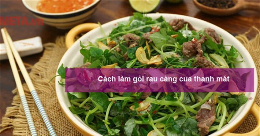 2 Cách làm gỏi rau càng cua thanh mát giải ngán bữa cơm gia đình