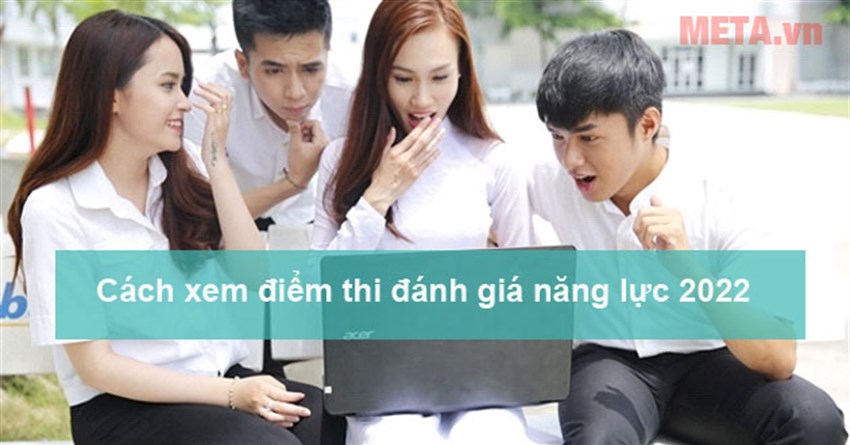 Cách xem điểm thi đánh giá năng lực 2022