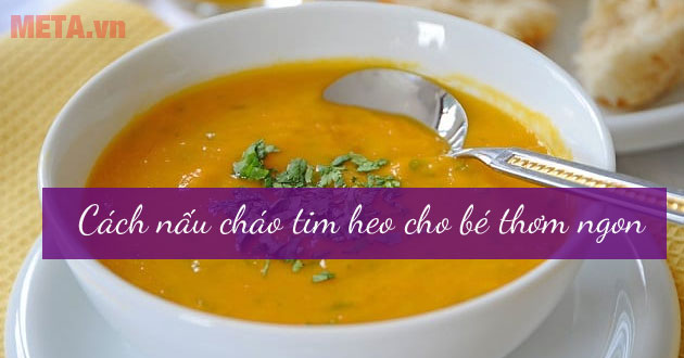 Cháo tim heo cho bé