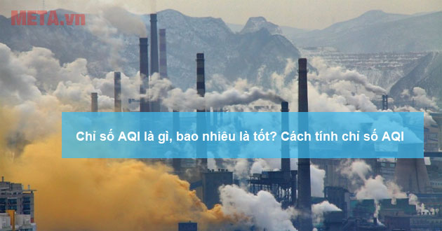 Chỉ số AQI là gì Chỉ số AQI là gì