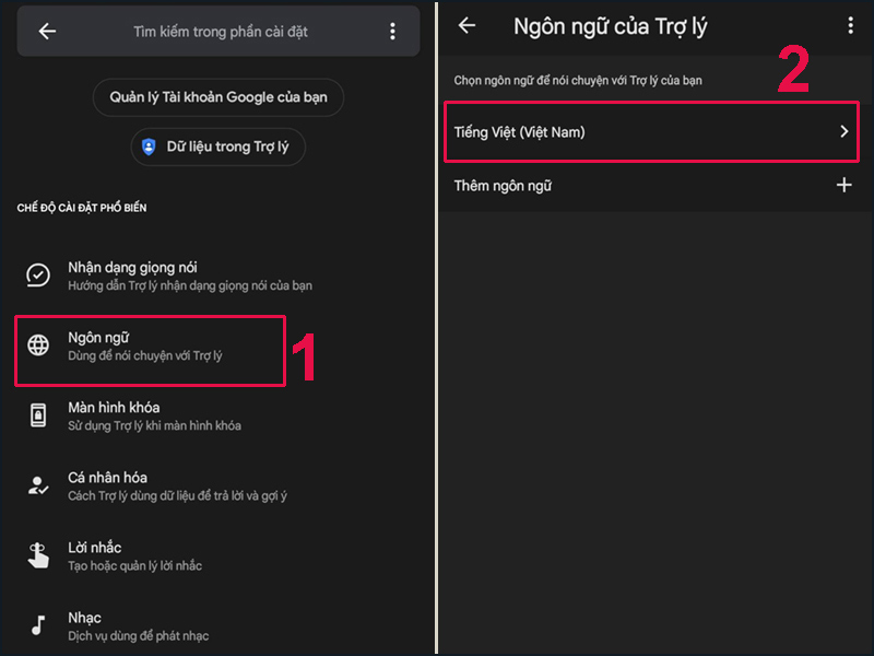 Nhấn chọn Ngôn ngữ -> Chọn tiếng Việt (Việt Nam) để lựa chọn ngôn ngữ nói chuyện với trợ lý Google Nhấn chọn Ngôn ngữ -> Chọn tiếng Việt (Việt Nam) để lựa chọn ngôn ngữ nói chuyện với trợ lý Google