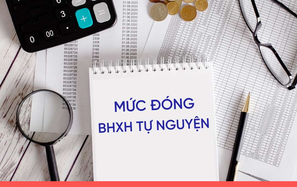 Mức đóng bảo hiểm xã hội tự nguyện chuẩn nhất Mức đóng bảo hiểm xã hội tự nguyện chuẩn nhất
