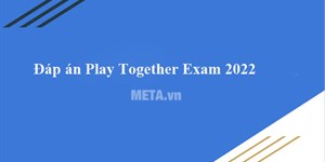 Đáp án Play Together Exam 2022 - Trả lời 20 câu hỏi của Play Together