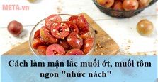 2 Cách làm mận lắc muối ớt, muối tôm ngon "nhức nách"