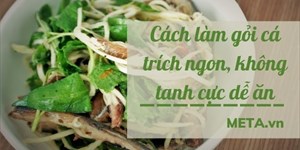 Cách làm gỏi cá trích ngon, không tanh cực dễ ăn