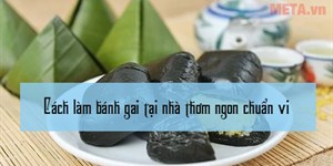 Cách làm bánh gai tại nhà thơm ngon chuẩn vị truyền thống