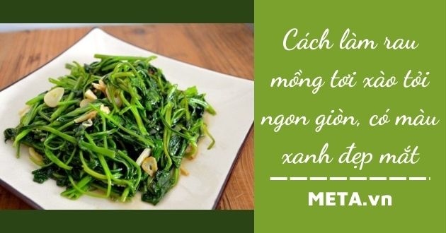 Rau mồng tơi xào tỏi Rau mồng tơi xào tỏi