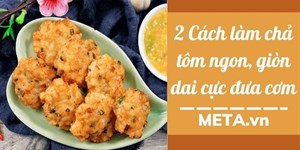 2 Cách làm chả tôm ngon, giòn dai cực đưa cơm