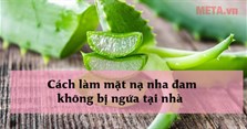 Cách làm mặt nạ nha đam không bị ngứa tại nhà giúp dưỡng da, trị mụn