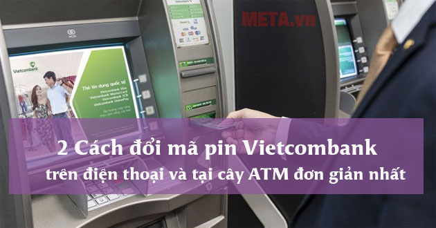 Cách đổi mã pin Vietcombank