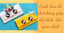 Cách làm đồ chơi bằng giấy dễ nhất, đơn giản nhất