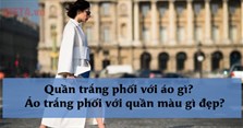 Quần trắng phối với áo gì? Áo trắng phối với quần màu gì đẹp?