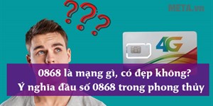 0868 là mạng gì, có đẹp không? Ý nghĩa đầu số 0868 trong phong thủy