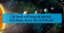 Các hành tinh trong hệ mặt trời: Kích thước, thứ tự, tên và hình ảnh