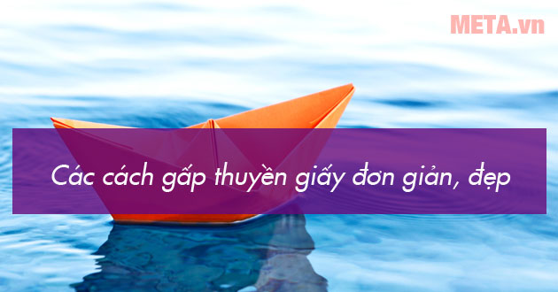 Cách gấp thuyền giấy