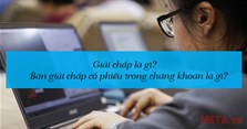 Giải chấp là gì? Bán giải chấp cổ phiếu trong chứng khoán là gì?