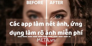 Các app làm nét ảnh, ứng dụng làm rõ ảnh miễn phí