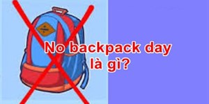 No backpack day là gì? Anti backpack day là gì?