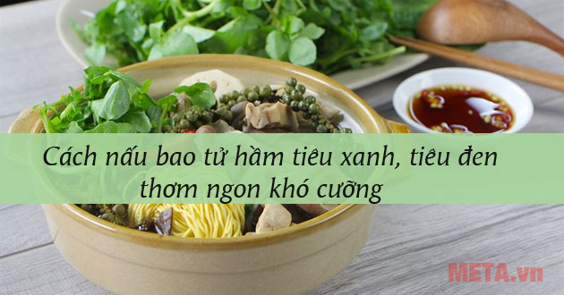 Cách nấu bao tử hầm tiêu xanh