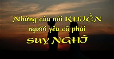 Những câu nói khiến người yêu cũ phải suy nghĩ, hối hận, đau lòng
