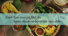 Cách làm cơm gà Hội An ngon chuẩn vị bằng nồi cơm điện