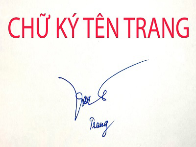 20+ Chữ ký tên Trang đẹp, dễ ký lại hợp phong thủy
