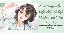 List truyện SE hiện đại, cổ đại khiến người đọc day dứt