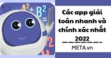 Các app giải toán nhanh và chính xác nhất