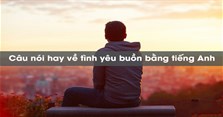 Cap buồn tiếng Anh, stt tiếng Anh buồn ngắn về tình yêu và cuộc sống