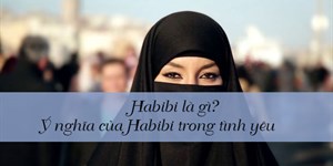 Habibi là gì? Ý nghĩa của Habibi trong tình yêu