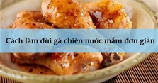 Cách làm đùi gà chiên nước mắm đơn giản cực đưa cơm