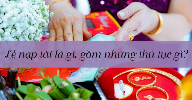 Lễ nạp tài là gì