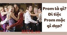 Prom là gì? Đi tiệc Prom mặc gì đẹp?