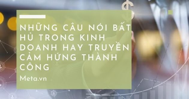 Câu nói của doanh nhân Câu nói của doanh nhân