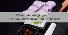 Khoai môn làm gì ngon? Các món ăn từ khoai môn dễ chế biến
