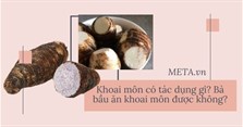 Khoai môn có tác dụng gì? Bà bầu ăn khoai môn được không?