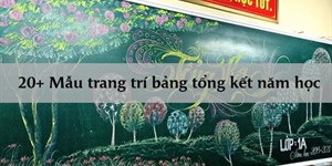 20 Mẫu trang trí bảng tổng kết năm học đơn giản mà đẹp