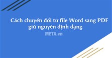 Cách chuyển đổi từ file Word sang PDF giữ nguyên định dạng