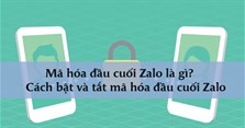 Mã hóa đầu cuối Zalo là gì? Cách bật và tắt mã hóa đầu cuối Zalo