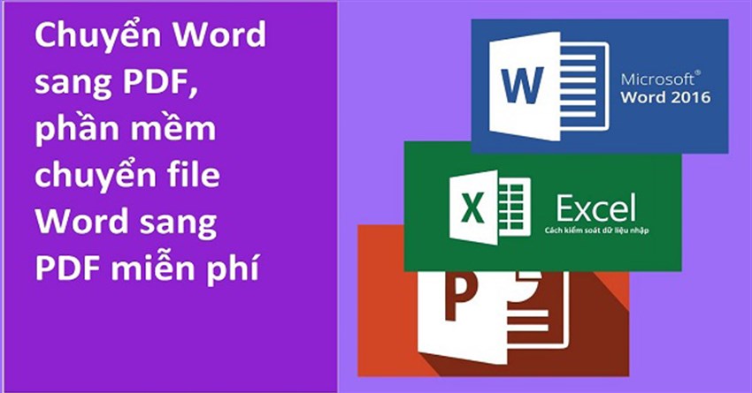 4 Phần mềm chuyển Word sang PDF miễn phí, không lỗi font