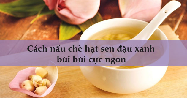 Chè hạt sen đậu xanh