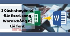 2 Cách chuyển từ file Excel sang Word không bị lỗi font