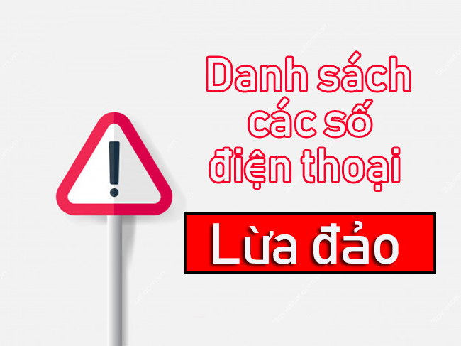 Danh sách các số điện thoại lừa đảo Danh sách các số điện thoại lừa đảo