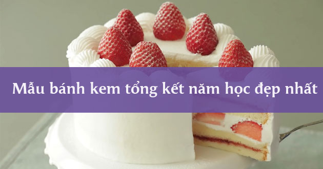Mẫu bánh kem tổng kết năm học